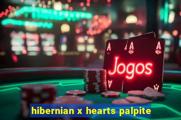 hibernian x hearts palpite